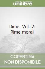 Rime. Vol. 2: Rime morali libro