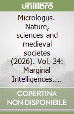 Micrologus. Nature, sciences and medieval societes (2026). Vol. 34: Marginal Intelligences. Glossae as Places of Creativity and Differences (4th-16th c.) libro