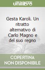 Gesta Karoli. Un ritratto alternativo di Carlo Magno e del suo regno