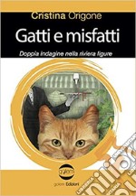 Gatti e misfatti. Doppia indagine nella riviera ligure