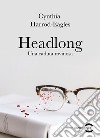 Headlong. Una caduta rovinosa libro