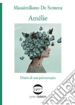 Amélie. Diario di una psicoterapia