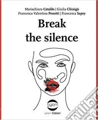 Break the silence
