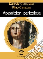 Apparizioni pericolose libro