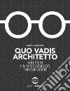 Quo vadis architetto. 600 film un videogioco 100 QR Code libro