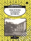 Una donna chiamata Bonbon. Le indagini del commissario Martini libro di Baltaro Gianna