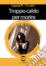 Troppo caldo per morire libro