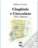 Cinghiale e cioccolato. Victor e Sébastien libro