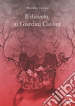 Il diavolo ai giardini Cavour libro