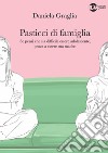 Pasticci di famiglia. Se pensi che sia difficile essere adolescente, prova a essere sua madre libro di Graglia Daniela