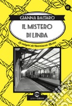 Il mistero di Linda. La diciottessima indagine del Commissario Martini libro