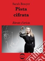 Pista cifrata. Ritratto d'artista