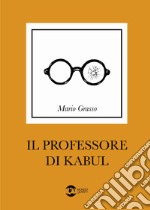 Il professore di Kabul libro