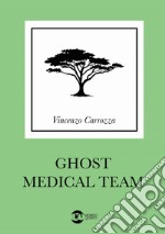 Ghost medical team. Ediz. italiana libro