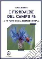 I fiordalisi del campo 46. A tu per tu con la sclerosi multipla