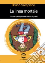 La linea mortale. Un caso per il giovane Mauro Bignami libro