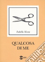 Qualcosa di me libro