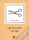 Qualcosa di me libro