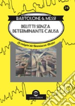 Delitti senza determinante causa libro