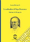 La solitudine di papa Francesco. Dieci anni di Bergoglio libro
