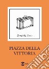 Piazza della Vittoria libro di Sasso Donatella