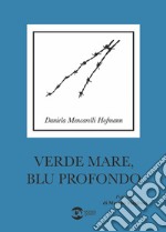 Verde mare, blu profondo libro