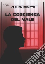 La coscienza del male libro