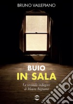 Buio in sala. La seconda indagine di Mauro Bignami libro