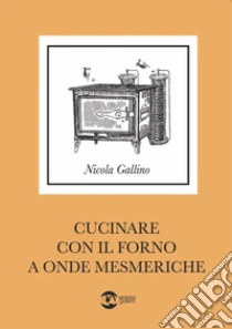 Cucinare con il forno a onde mesmeriche