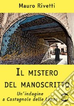 Il mistero del manoscritto. Un'indagine a Castagnole delle Lanze libro