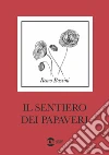 Il sentiero dei papaveri libro di Bassini Remo