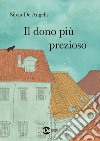 Il dono più prezioso libro