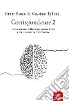 Corrispondenze. Vol. 2: Conversazione in libertà per pensare la vita come un romanzo di formazione libro