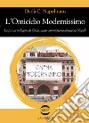 L'omicidio modernissimo. La prima indagine di Gioia: aiuto commissario abusivo a Napoli libro