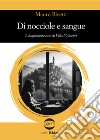 Di nocciole e sangue. L'inquietante caso di Villa I Ginepri libro di Rivetti Mauro