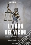 L'erba dei vicini. Evoluzione di un'indagine libro