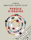 Parole d'ordine libro di Fassio O. (cur.) Tallone M. (cur.)