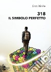 318. Il simbolo perfetto libro