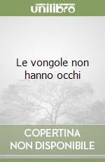 Le vongole non hanno occhi