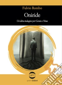 Oniride. Un'altra indagine per Genio e Nina libro