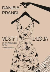 Vestiti. C'è della psicologia dietro l'abbigliamento libro