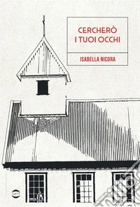 Cercherò i tuoi occhi libro
