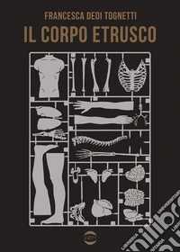 Il corpo etrusco libro