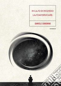 In caso di incendio lasciar bruciare libro