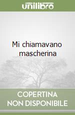 Mi chiamavano mascherina libro