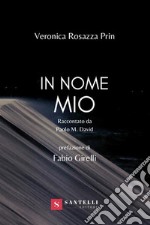 In nome mio. Raccontato da Paolo M. David libro