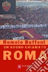 Un sogno chiamato Roma libro