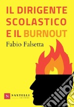 Il dirigente scolastico e il burnout libro