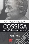 Cossiga e l'alfabeto con la k libro