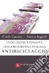 Evoluzione e finalità della normativa italiana antiriciclaggio libro